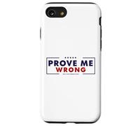 Prove Me Wrong Motivational Graphic Case for iPhone SE (2020) / 7/8