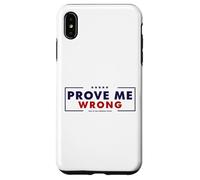 Prove Me Wrong Motivational Graphic Case for iPhone XS Max