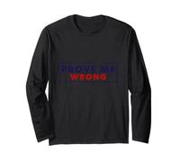Prove Me Wrong Motivational Graphic Long Sleeve T-Shirt