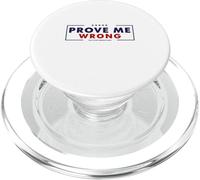 Prove Me Wrong Motivational Graphic PopSockets PopGrip for MagSafe