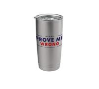 Prove Me Wrong Motivational Graphic Stainless Steel Insulated Tumbler
