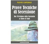 Prove tecniche di secessione. Da Trivigno alla Lucania, a tutto il sud