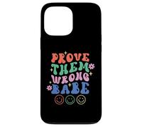 Prove Them Wrong Babe Retro Wavy Text Groovy Case for iPhone 13 Pro Max