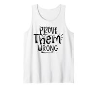 Prove Them Wrong Motivation Quote Statement Daily Drive Tank Top