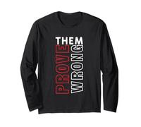 Prove Them Wrong Motivation Strength Long Sleeve T-Shirt