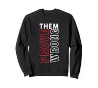 Prove Them Wrong Motivation Strength Sweatshirt