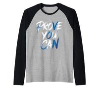 Prove You Can Motivation Determination Overcome - Raglan Baseball Tee