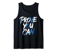 Prove You Can Motivation Determination Overcome - Tank Top