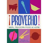 Provecho: Real Mexican Food at Home by Daniella Guevara Muoz - 9781761500633