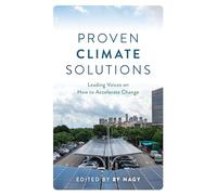 Proven Climate Solutions: Leading Voices on How to Accelerate Change