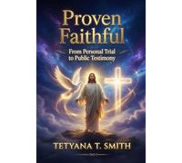 Proven Faithful: From Personal Trial to Public Testimony