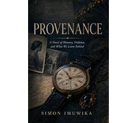 Provenance: A Novel of Memory, Evidence, and What We Leave Behind