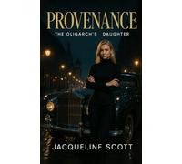 Provenance: The Oligarch's Daughter Book Four: 4
