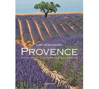 Provence: Food Wine Culture and Landscape