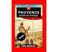 PROVENCE GUIDE DE VOYAGE 2026