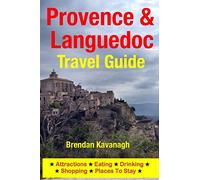 Provence & Languedoc Travel Guide - Attractions, Eating, Drinking, Shopping & Places To Stay