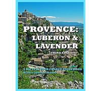 Provence: Luberon & Lavender (Third Edition): A Bicycle Your France Guidebook (Bicycle Your France Guidebooks)