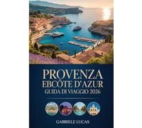 PROVENZA EbCÔTE D'AZUR Guida di viaggio 2026
