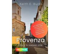 Provenza Guida di viaggio 2026: Una regione nel sud-est della Francia al confine con l'Italia e il Mar Mediterraneo