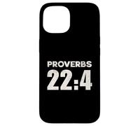 Proverbs 22:4 Have Humility Fear the Lord Receive Blessings Case for iPhone 15