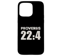 Proverbs 22:4 Have Humility Fear the Lord Receive Blessings Case for iPhone 15 Pro Max