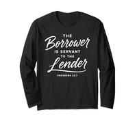 Proverbs 22:7 Borrower is Servant to The Lender Debt Free Long Sleeve T-Shirt