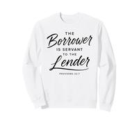 Proverbs 22:7 Borrower Is Servant To The Lender Debt Free Sweatshirt