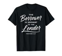 Proverbs 22:7 Borrower is Servant to The Lender Debt Free T-Shirt