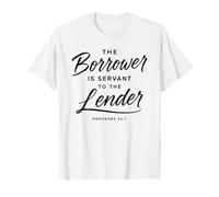 Proverbs 22:7 Borrower is Servant to The Lender Debt Free T-Shirt
