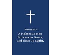 Proverbs 24:16 - A Righteous Man Falls Seven Times - Bible Verse Notebook: 120 Lined Blank Pages at 6 x 9 Inches