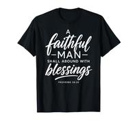 Proverbs 28:20 Faithful Man Shall Abound with Blessings Pray T-Shirt