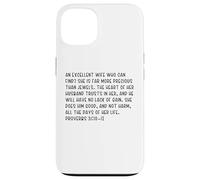Proverbs 31:10-12 An excellent wife who can find? She is far Case for iPhone 13