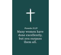 Proverbs 31:29 - You Surpass Them All - Bible Verse Notebook: 120 Lined Blank Pages at 6 x 9 Inches