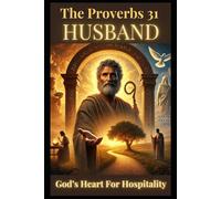 Proverbs 31 Husband: God's Heart For Hospitality