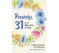 Proverbs 31 in 5 Minutes a Day: A Bible Study for Women