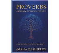 Proverbs a Journey of Wisdom for Men