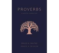 Proverbs : A Shorter Commentary, Paperback by Waltke, Bruce K.; De Silva, Iva...