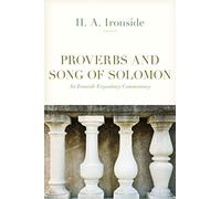 Proverbs and Song of Solomon: An Ironside Expository Commentary