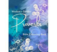 Proverbs: Bible Colouring Book (Wisdom's Garden)