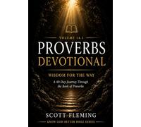 Proverbs Devotional - Know God Better: A 40-Day Devotional Journey Through the Book of Proverbs (Know God Better Bible Series)