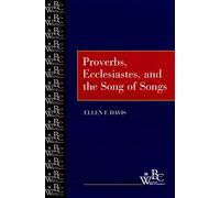 Proverbs, Ecclesiastes, and the Song of Songs (Westminster Bible Companion)