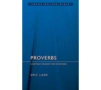 Proverbs: Everyday Wisdom (Focus on the Bible): Everyday Wisdom for Everyone