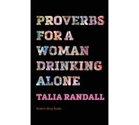 Proverbs for a Woman Drinking Alone