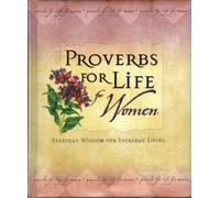 Proverbs for Life for Women: Everyday Wisdom for Everyday Living: No. 2 (Proverbs for Life S.)