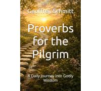 Proverbs for the Pilgrim: A Daily Journey into Godly Wisdom