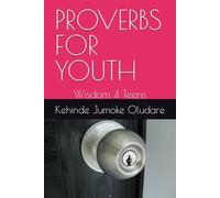 PROVERBS FOR YOUTH: Wisdom 4 Teens
