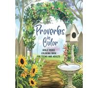 Proverbs In Color: Bible Verse Coloring Book For Teens and Adults