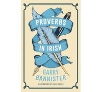 Proverbs in Irish: Seanfhocail As Gaeilge