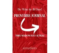 Proverbs Journal: Turn Wisdom into Action (Be Wise!)