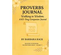 Proverbs Journal: Walking in Wisdom - A 63-Day Companion Workbook
